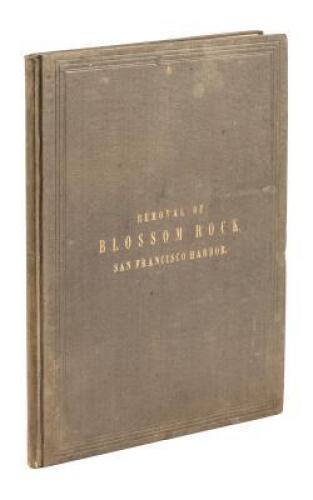 Report upon the Removal of Blossom Rock, in San Francisco Harbor, California