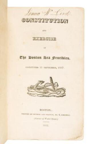 Constitution and Exercise of the Boston Sea Fencibles. Instituted 11 September, 1817.