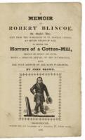 Memoir of Robert Blincoe, An Orphan Boy; Sent from the Workhouse of St. Pancras, London, at Seven Years of Age, to Endure the Horrors of a Cotton-Mill, Through His Infancy and Youth, With a Minute Detail of His Sufferings, Being the First Memoir of the Ki