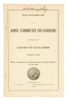 Report and recommendations of the Joint Committee on Harbors appointed by the Legislature of the State of California, March 14, 1907. With an appendix containing reports from the Harbors of the State