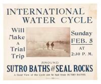 International water cycle will make a trial trip around Sutro Baths and Seal Rocks, Sunday Feb. 5, at 2:30 P.M.
