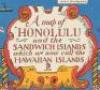 A map of Honolulu and the Sandwich Islands, which we now call the Hawaiian Islands - 2