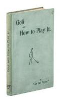 Golf and How to Play It. By "An Old Player"