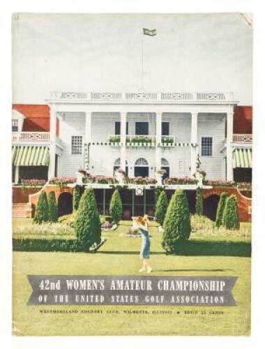 Forty-Second Annual Competition for the Women's Amateur Championship ... Played at Westmoreland Country Club, Wilmette, Illinois