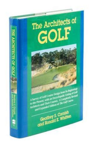 The Architects of Golf: A Survey of Golf Course Design from Its Beginnings to the Present, with an Encyclopedic Listing of Golf Course Architects and Their Courses