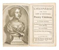 Callipaedia: or, the Art of getting Pretty Children. In Four Books. Translated from the original Latin of Claudius Quilletus by several hands