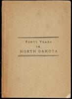 Forty years in North Dakota in relation to Grand Forks County