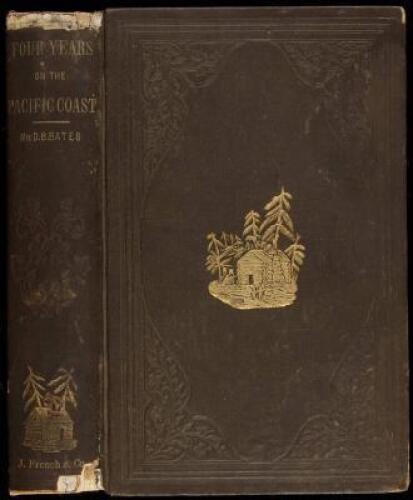 Incidents on Land and Water, or Four Years on the Pacific Coast. Being a Narrative of the Burning of the Ships Nonantum, Humayoon and Fanchon, Together with Many Startling and Interesting Adventures on Sea and Land