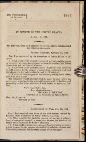 In the Senate of the United States, March 18, 1824: Mr. Benton, from the Committee on Indian Affairs, communicated the following documents [concerning developments on the upper Missouri River]