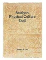 Analytic Physical Culture Golf: Home Exercises for Automatic Correct Form and Greater Golf