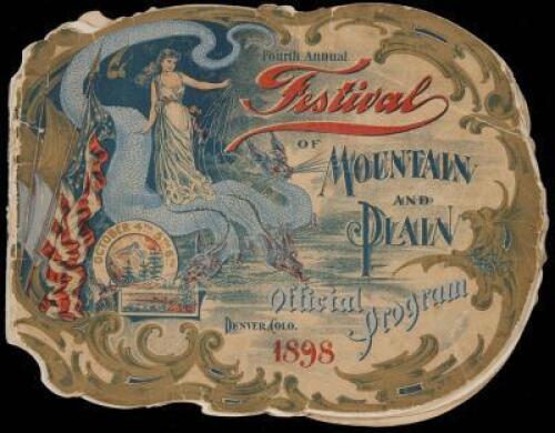 Fourth Annual Festival of Mountain and Plain: Official program, Denver, Colo., October 4th, 5th, 6th, 1898 (wrapper title)