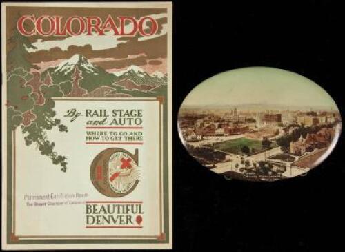Colorado by Rail Stage and Auto. Where to Go and How to Get There. Beautiful Denver - plus color photograph on pinback of Denver from Capitol