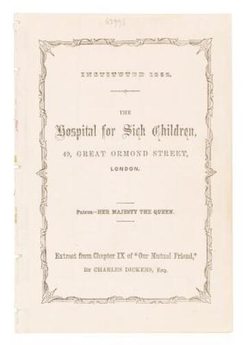 The Hospital for Sick Children, 49, Great Ormond Street, London. Extract from Chapter IX of "Our Mutual Friend"