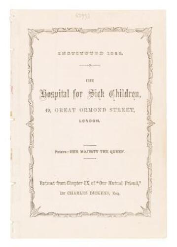 The Hospital for Sick Children, 49, Great Ormond Street, London. Extract from Chapter IX of "Our Mutual Friend"