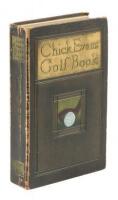 Chick Evans' Golf Book: The Story of the Sporting Battles of the Greatest of all Amateur Golfers