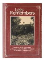 Lois Remembers: Memoirs of the co-founder of Al-Anon and wife of the co-founder of Alcoholics Anonymous