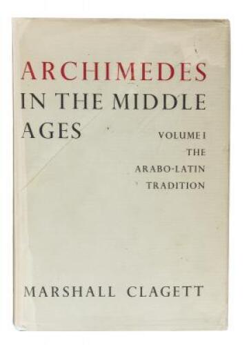 Archimedes in the Middle Ages, Vol. I: The Arabo-Latin Tradition