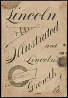 Lincoln illustrated and Lincoln's growth. A brief description of the growth of Lincoln, with illustrations of some of the prominent buildings, public and private