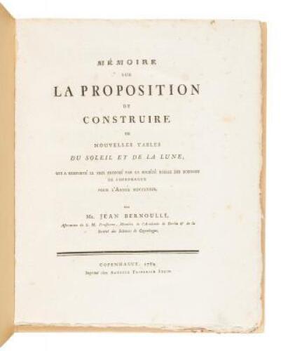 M&eacute;moire sur la proposition de construire de nouvelles tables du soleil et de la lune, qui a remport&eacute; le prix propos&eacute; par la Soci&eacute;t&eacute; ro&iuml;ale des sciences de Copenhague pour l'anne&eacute; MDCCLXXIX
