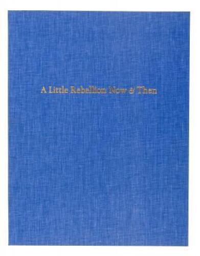 A Little Rebellion Now & Then: Sixteen of America's Finest Typographer-Printers and An Englishman, Prints on the American Revolution