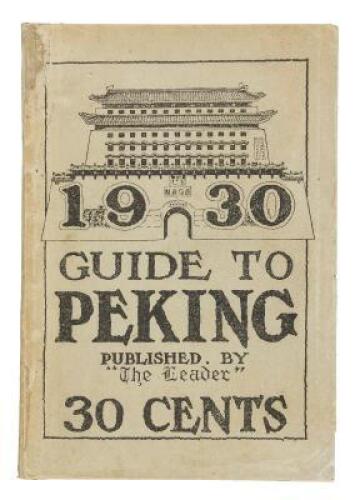 1930 Guide to Peking. Published by "The Leader" 30 cents (wrapper title)