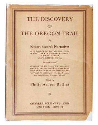 The Discovery of the Oregon Trail: Robert Stuart's Narratives of His Overland Trip Eastward from Astoria in 1812-13