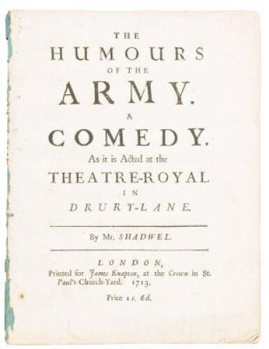 The Humours of the Army. A Comedy. As it is Acted at the Theatre-Royal in Drury-Lane.