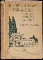 The Spanish House for America: Its Design, Furnishing and Garden