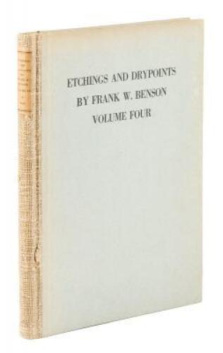 Etchings and Drypoints by Frank W. Benson. An Illustrated and Descriptive Catalog. Volume Four.