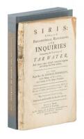 Siris: A Chain of Philosophical Reflexions and Inquiries Concerning the Virtues of Tar Water, and Divers Other Subjects Connected Together and Arising One From Another