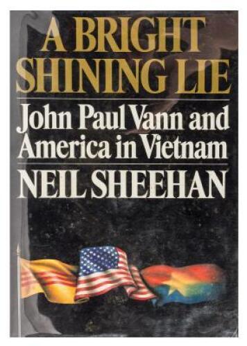 A Bright Shining Lie: John Paul Vann and America in Vietnam