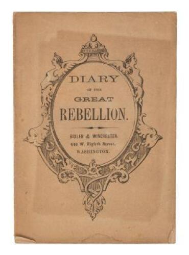 Diary of the Great Rebellion. Containing a Complete Summary of Each Day’s Events, from the Inauguration of the Rebellion at Charleston, S. C., December 20, 1860, to the First of January, 1862