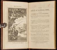 The Art of Angling, and Compleat Fly-Fishing. Describing the different kinds of fish, their haunts, and places of feeding and retirement