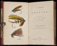 A Book on Angling: Being a Complete Treatise on the Art of Angling in Every Branch