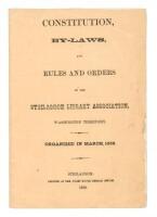Constitution, By-laws, and Rules and Orders of the Steilacoom Library Association, Washington Territory. Organized in March, 1858