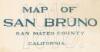 Map of San Bruno San Mateo County California 1915. Scale 1 in. 200 ft. Eric Wold C.E. - 2