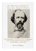 The Mississippi Brigade of Brig. Gen. Joseph R. Davis: A Geographical Account of Its Campaigns and a Biographical Account of Its Personalities, 1861- 1865