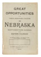 Great Opportunities for Farmers, Business Men and Investors in Nebraska, Northwestern Kansas, and Eastern Colorado