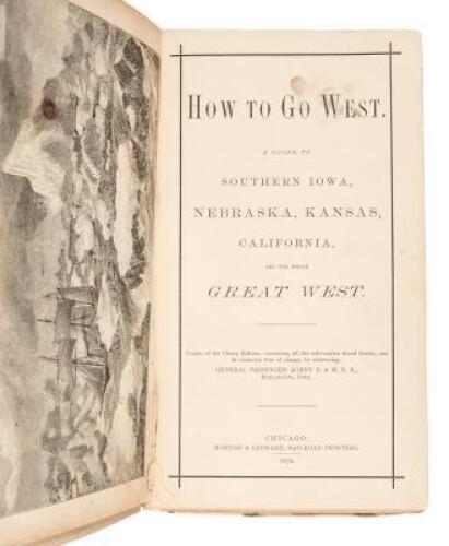 How to go West. A Guide to Southern Iowa, Nebraska, Kansas, California, and the Whole Great West.