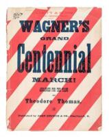 Grand Centennial/Festival March, for the Opening of the Centennial, Commemorative of the Declaration of Independence of the United States Of America...