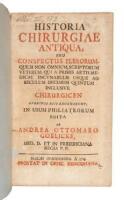 Historia Chirurgiae Antiquae, seu Conspectus Plerorum-que, si non Omnium, Scriptorum Veterum.