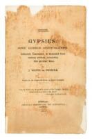 Gypsies: Some Curious Investigations, Collected, Translated, Or Reprinted From Various Sources, Concerning This Peculiar Race