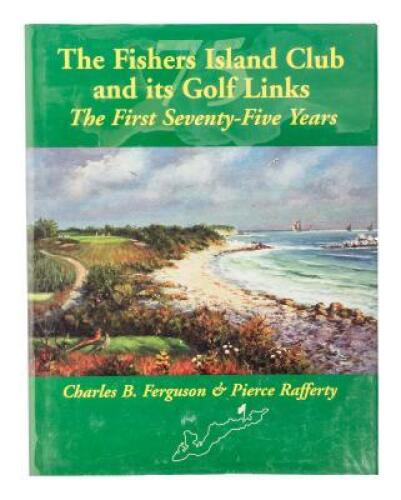 The Fishers Island Club and its Golf Links: The First Seventy-Five Years, 1926-2001