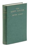 The Happy Golfer, Being Some Experiences, Reflections, and a Wandering Player