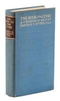 The Book of the Links: A Symposium on Golf by Sir George Riddell, Bernard Darwin, Martin H.F. Sutton, H.S. Colt, A.D. Hall...