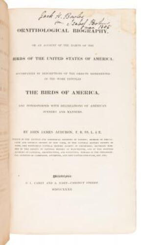 Ornithological Biography; or, An Account of the Habits of the Birds of the United States of America; Accompanied by Descriptions of the Objects Represented in the Work Entitled The Birds of America, and interspersed with delineations of American Scenery a