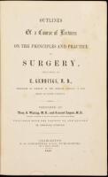 Outlines of a Course of Lectures on the Principles and Practice of Surgery, Delivered by E. Geddings, M.D.