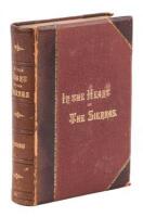 In the Heart of the Sierras: The Yo Semite Valley, both Historical and Descriptive and Scenes by the Way. Big Tree Groves. The High Sierra with its Magnificent Scenery, Ancient and Modern Glaciers, and other Objects of Interest; with Tables of Distances a