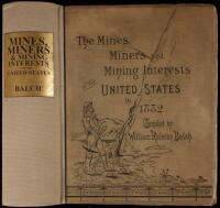 The Mines, Miners and Mining Interests of the United States in 1882