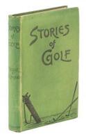 Stories of Golf...with Rhymes on Golf by Various Hands, Also Shakespeare on Golf, etc.